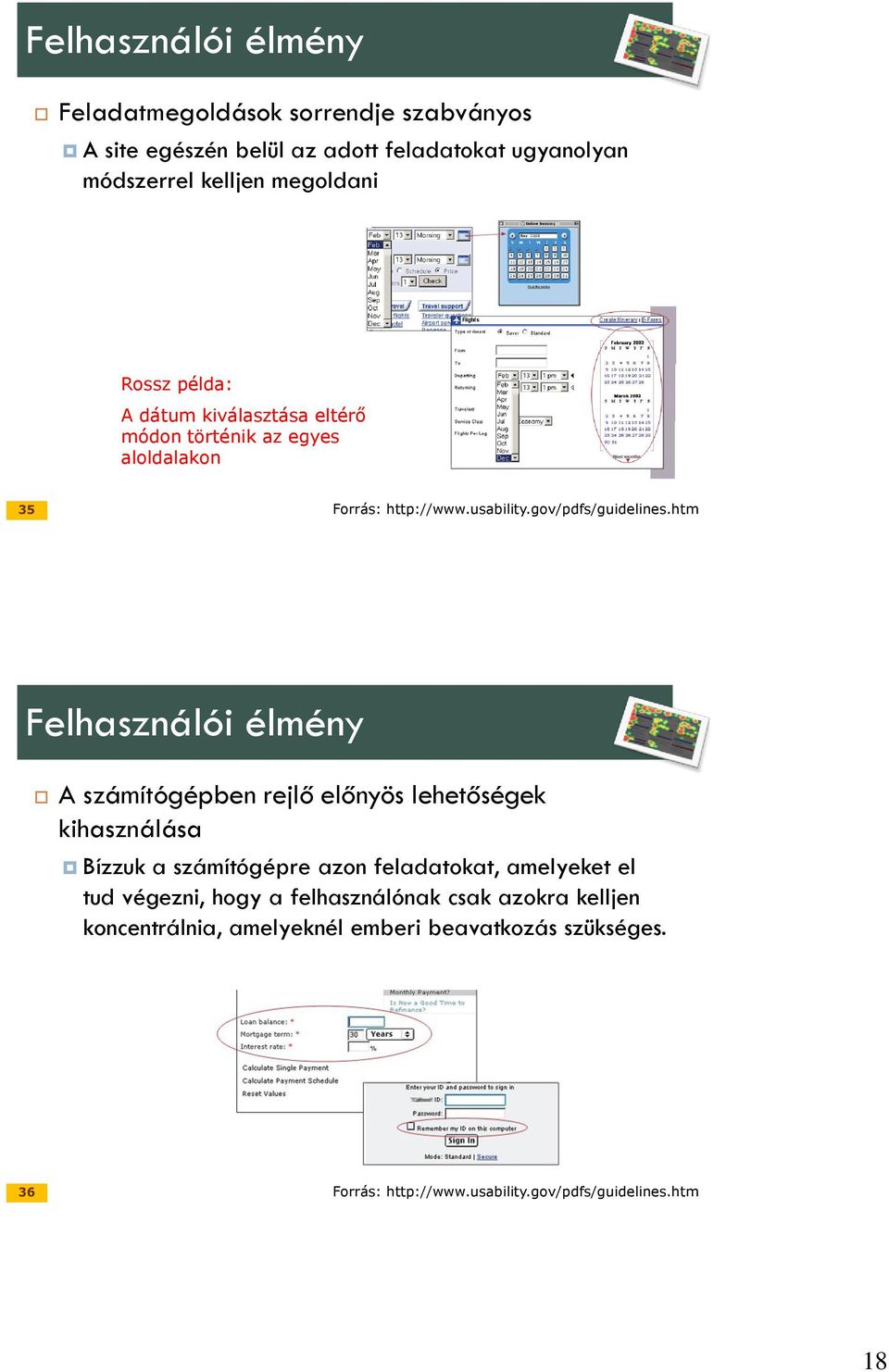 htm Felhasználói élmény A számítógépben rejlő előnyös lehetőségek kihasználása Bízzuk a számítógépre azon feladatokat, amelyeket el tud