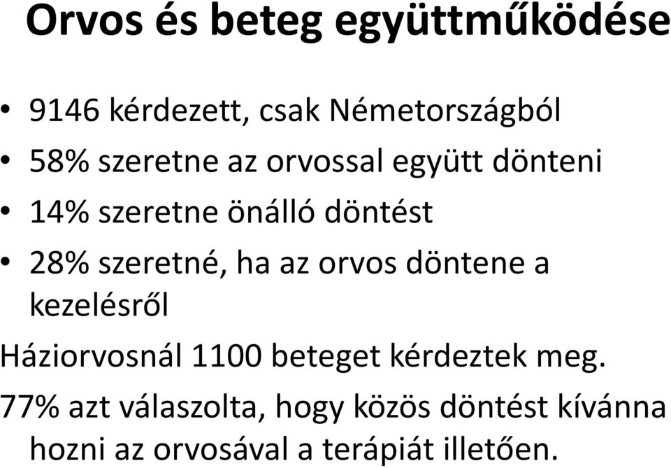 szeretné, ha az orvos döntene a kezelésről Háziorvosnál 1100 beteget