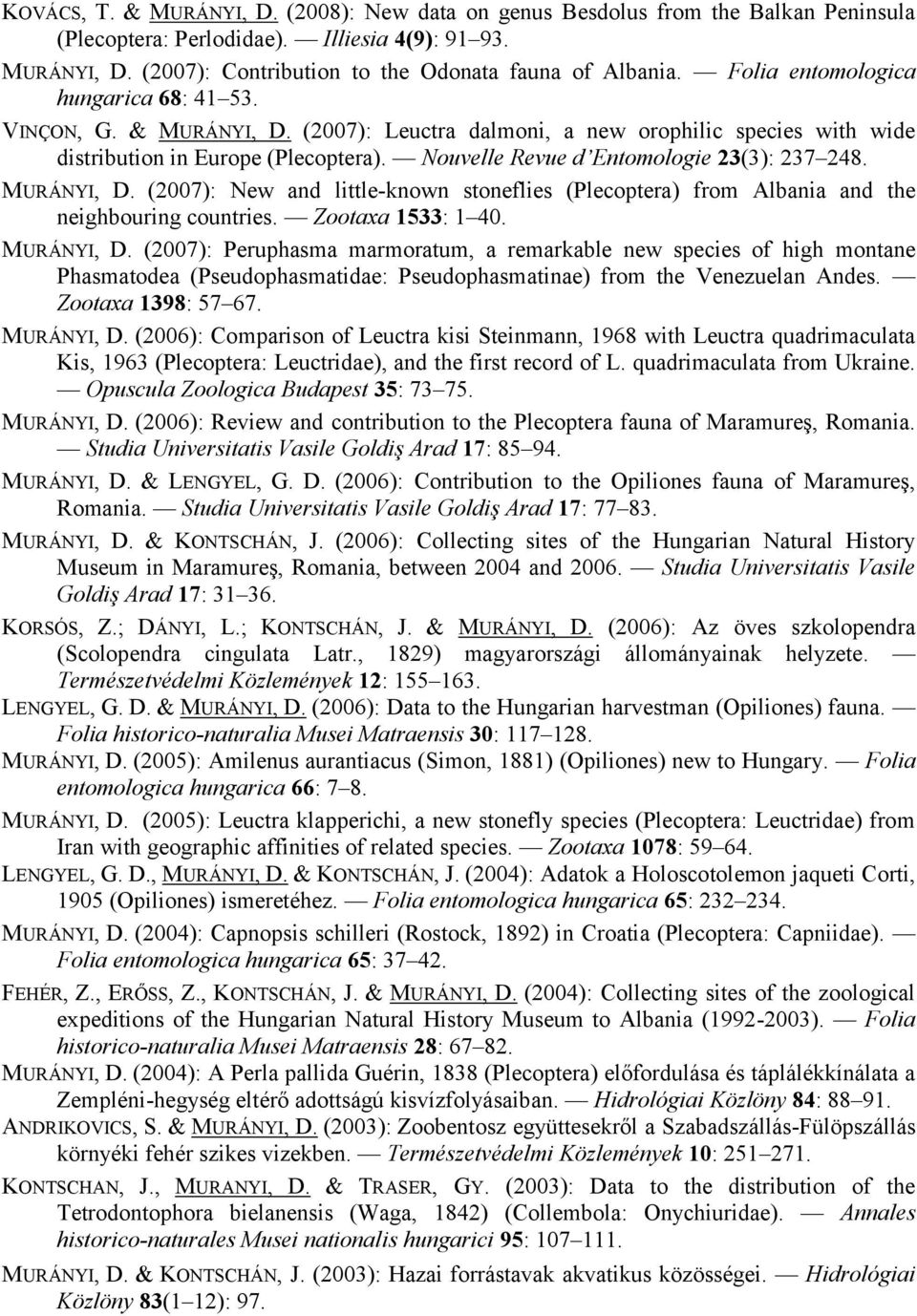 Nouvelle Revue d Entomologie 23(3): 237 248. MURÁNYI, D.