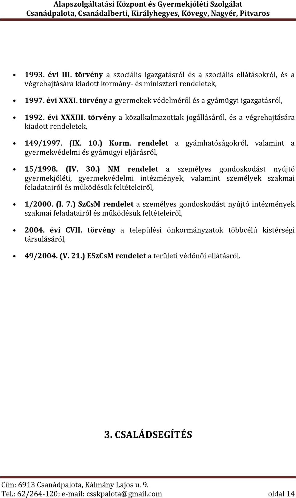 rendelet a gyámhatóságokról, valamint a gyermekvédelmi és gyámügyi eljárásról, 15/1998. (IV. 30.