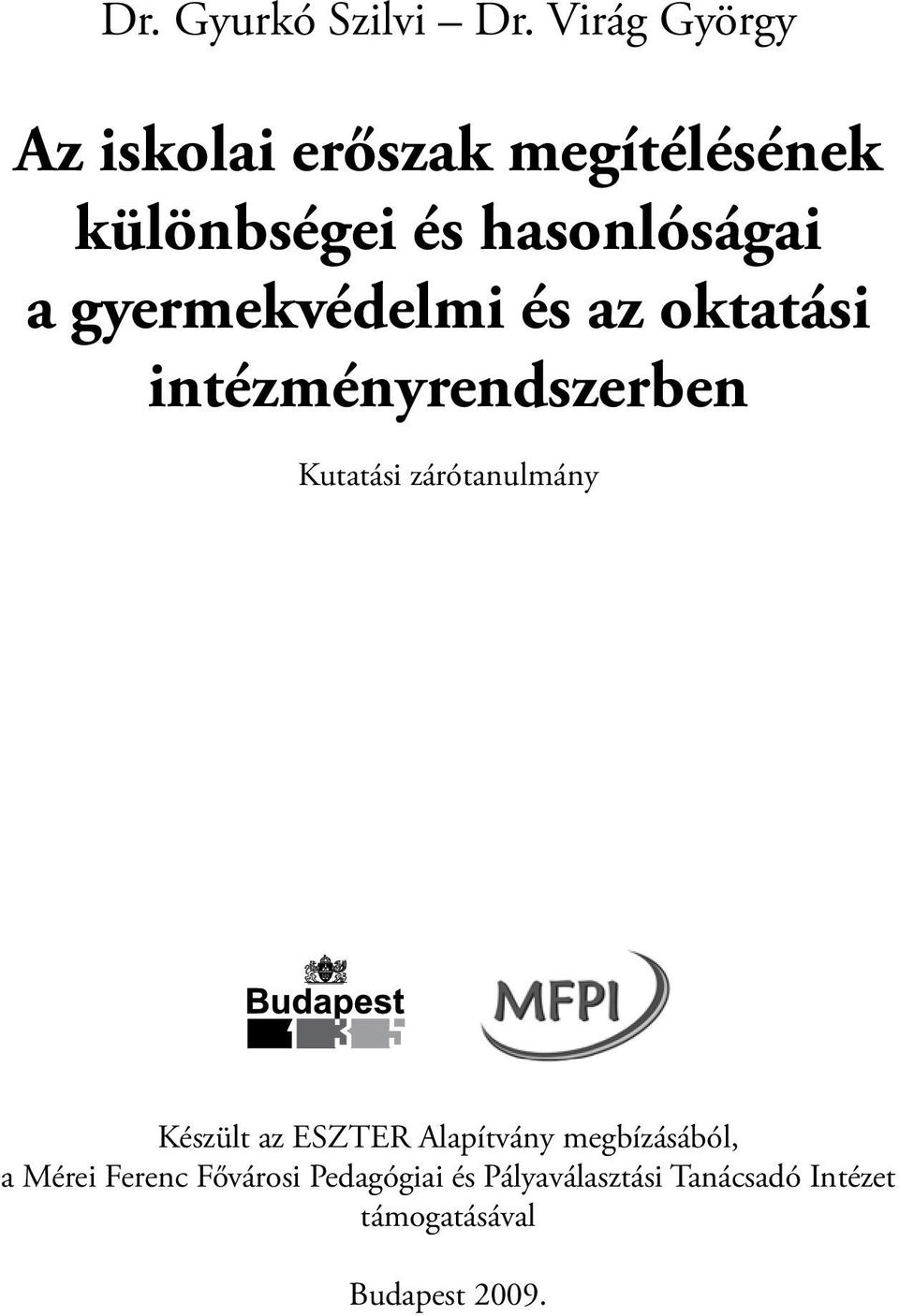 gyermekvédelmi és az oktatási intézményrendszerben Kutatási zárótanulmány