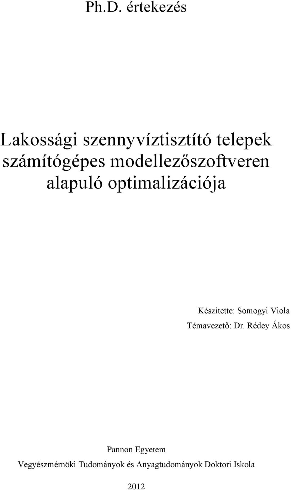 Készítette: Somogyi Viola Témavezető: Dr.