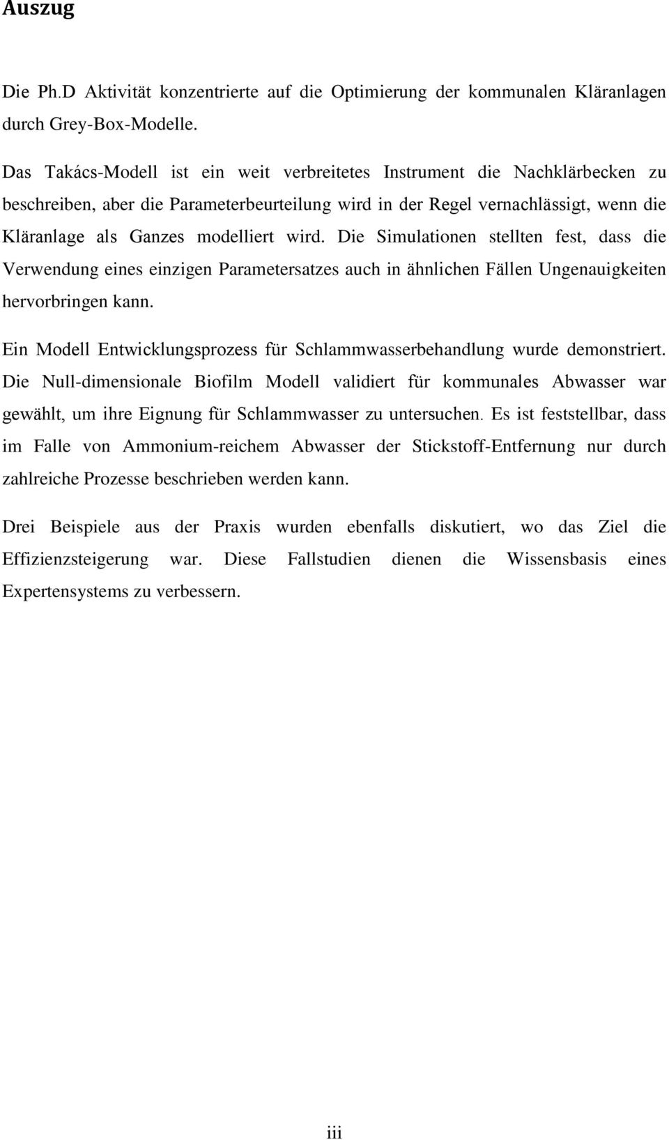 wird. Die Simulationen stellten fest, dass die Verwendung eines einzigen Parametersatzes auch in ähnlichen Fällen Ungenauigkeiten hervorbringen kann.