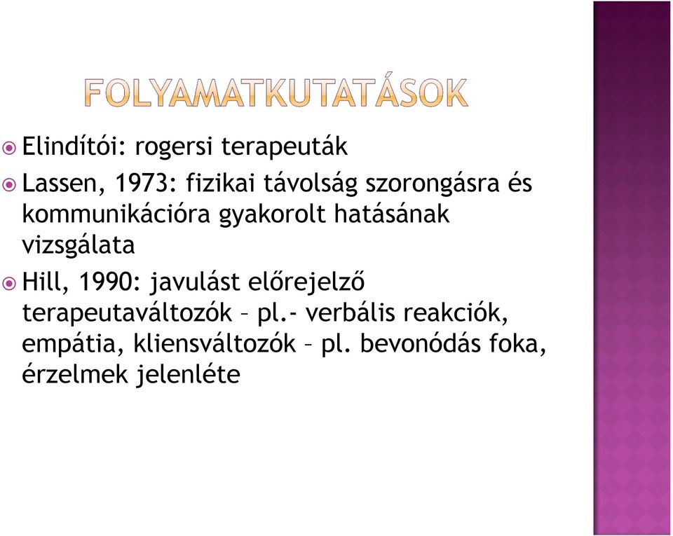 Hill, 1990: javulást előrejelző terapeutaváltozók pl.