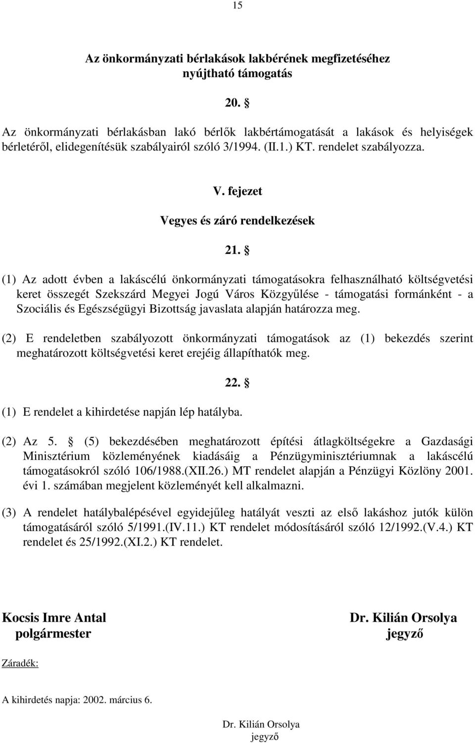 fejezet Vegyes és záró rendelkezések 21.