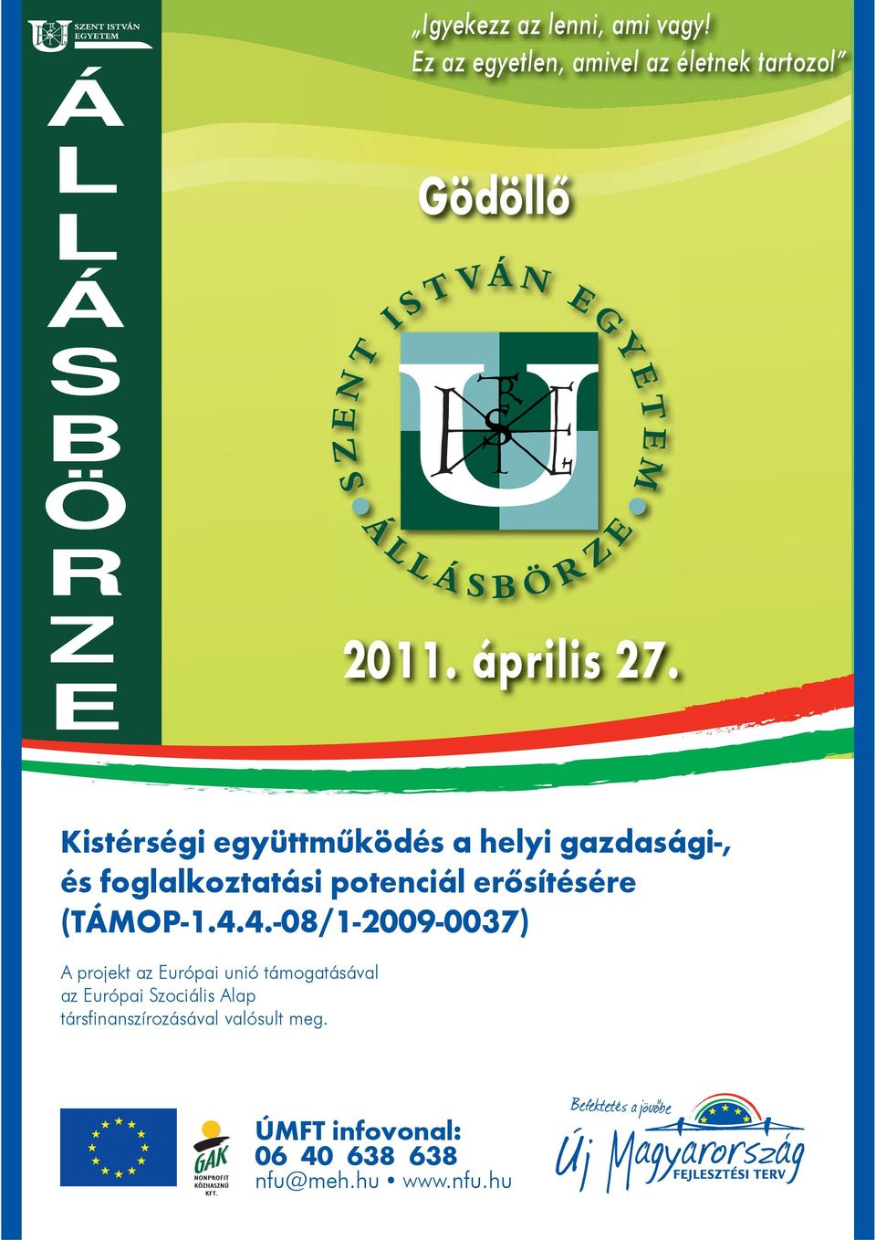 Kistérségi együttműködés a helyi gazdasági-, és foglalkoztatási potenciál erősítésére (TÁMOP-1.4.