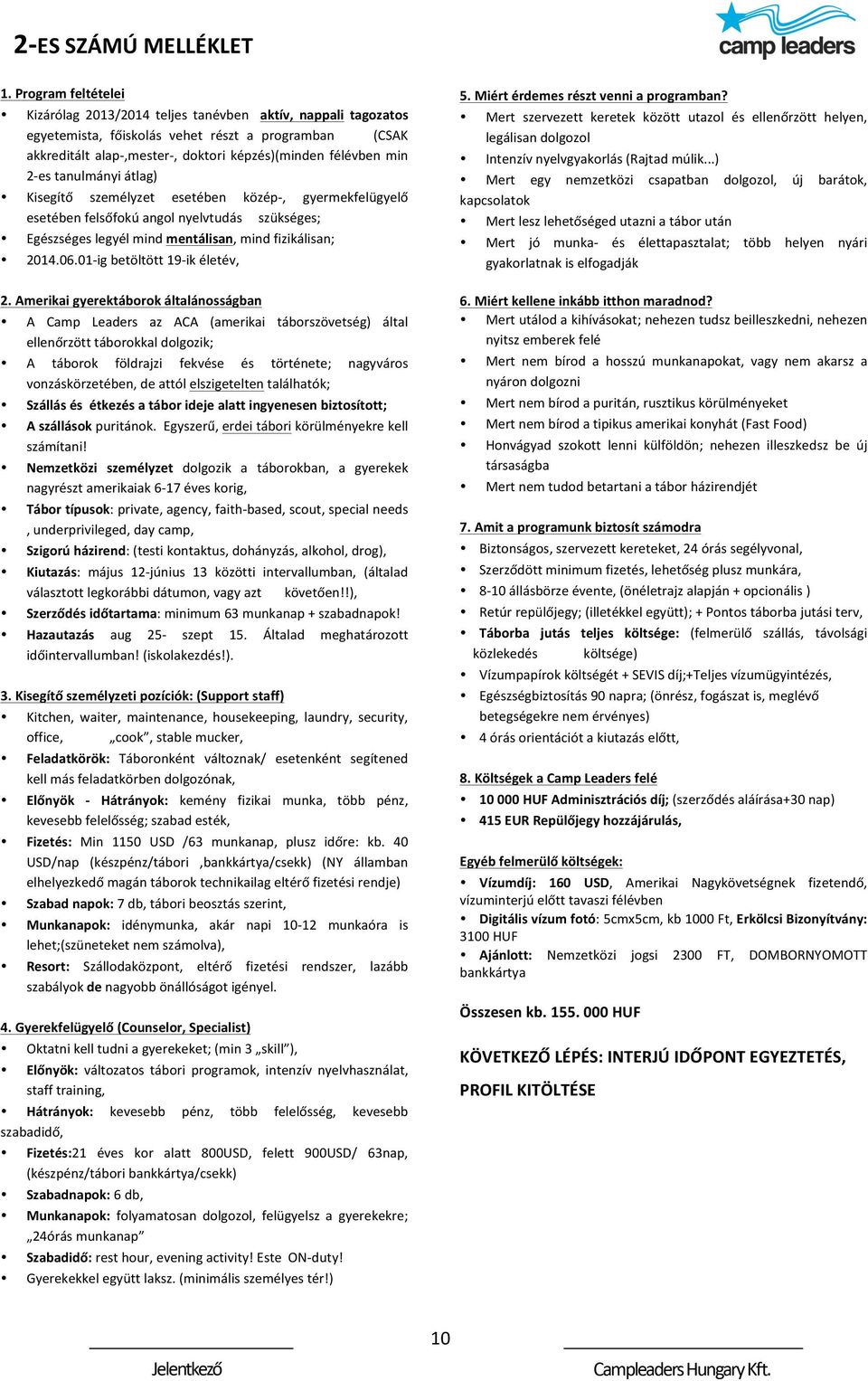 Miért kellene inkább itthon maradnod?