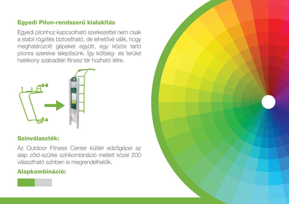 Így költség- és terület hatékony szabadtéri fitnesz tér hozható létre.
