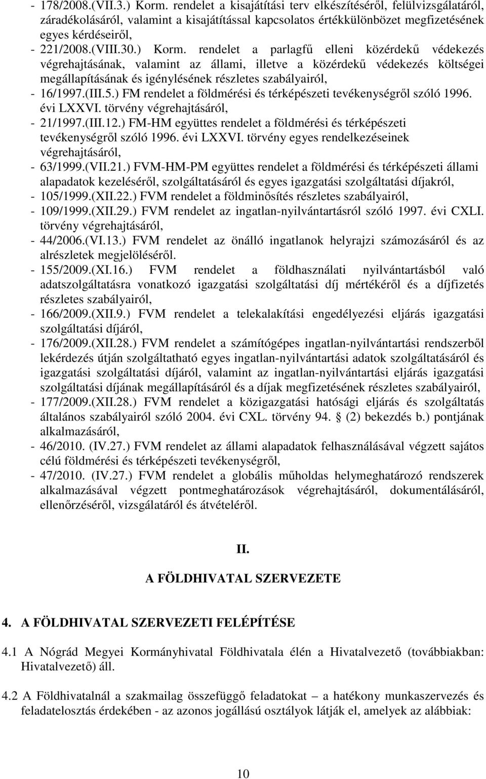 rendelet a parlagfű elleni közérdekű védekezés végrehajtásának, valamint az állami, illetve a közérdekű védekezés költségei megállapításának és igénylésének részletes szabályairól, - 16/1997.(III.5.