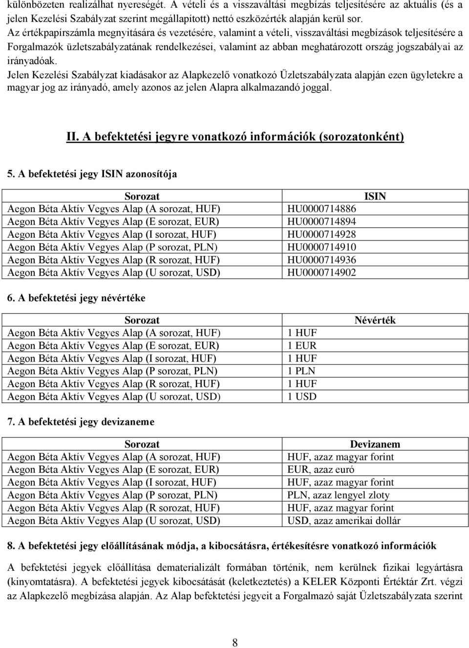 jogszabályai az irányadóak.