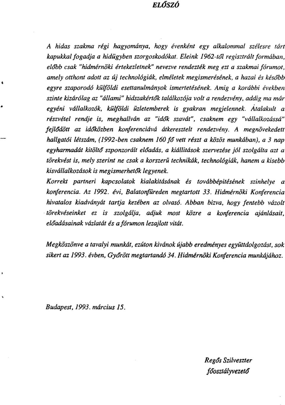 később egyre szaporodó külföldi esettanulmányok ismertetésének.