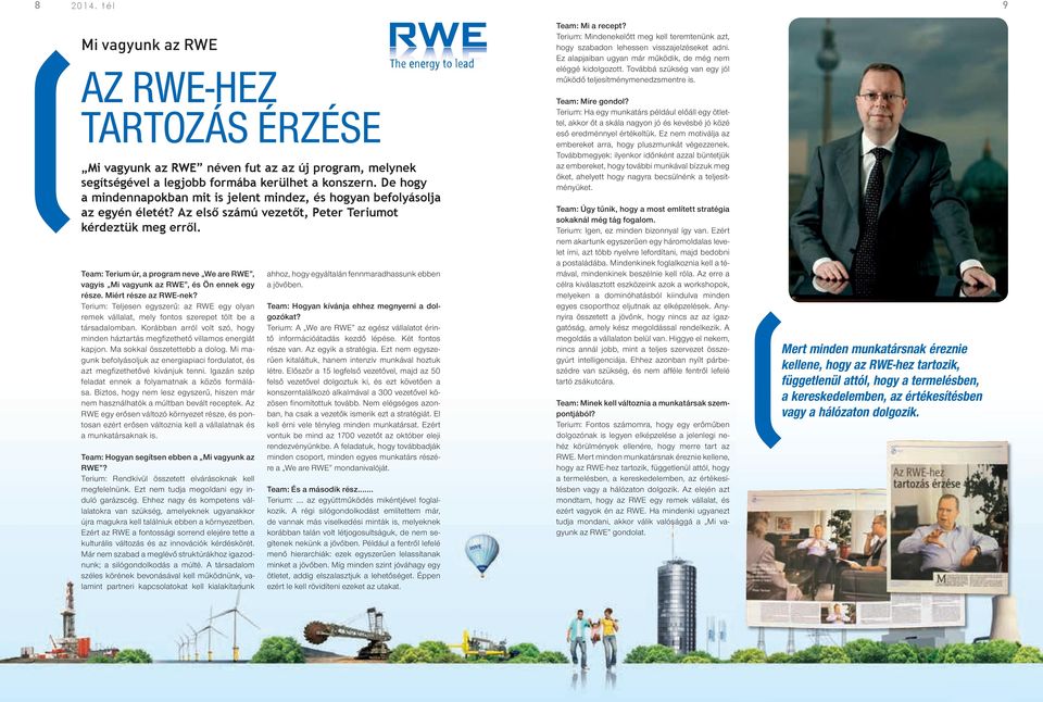 Team: Terium úr, a program neve We are RWE, vagyis Mi vagyunk az RWE, és Ön ennek egy része. Miért része az RWE-nek?