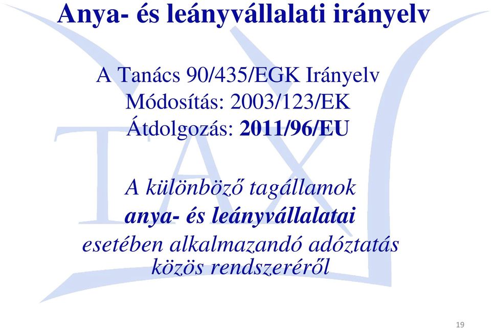 2011/96/EU A különböző tagállamok anya- és