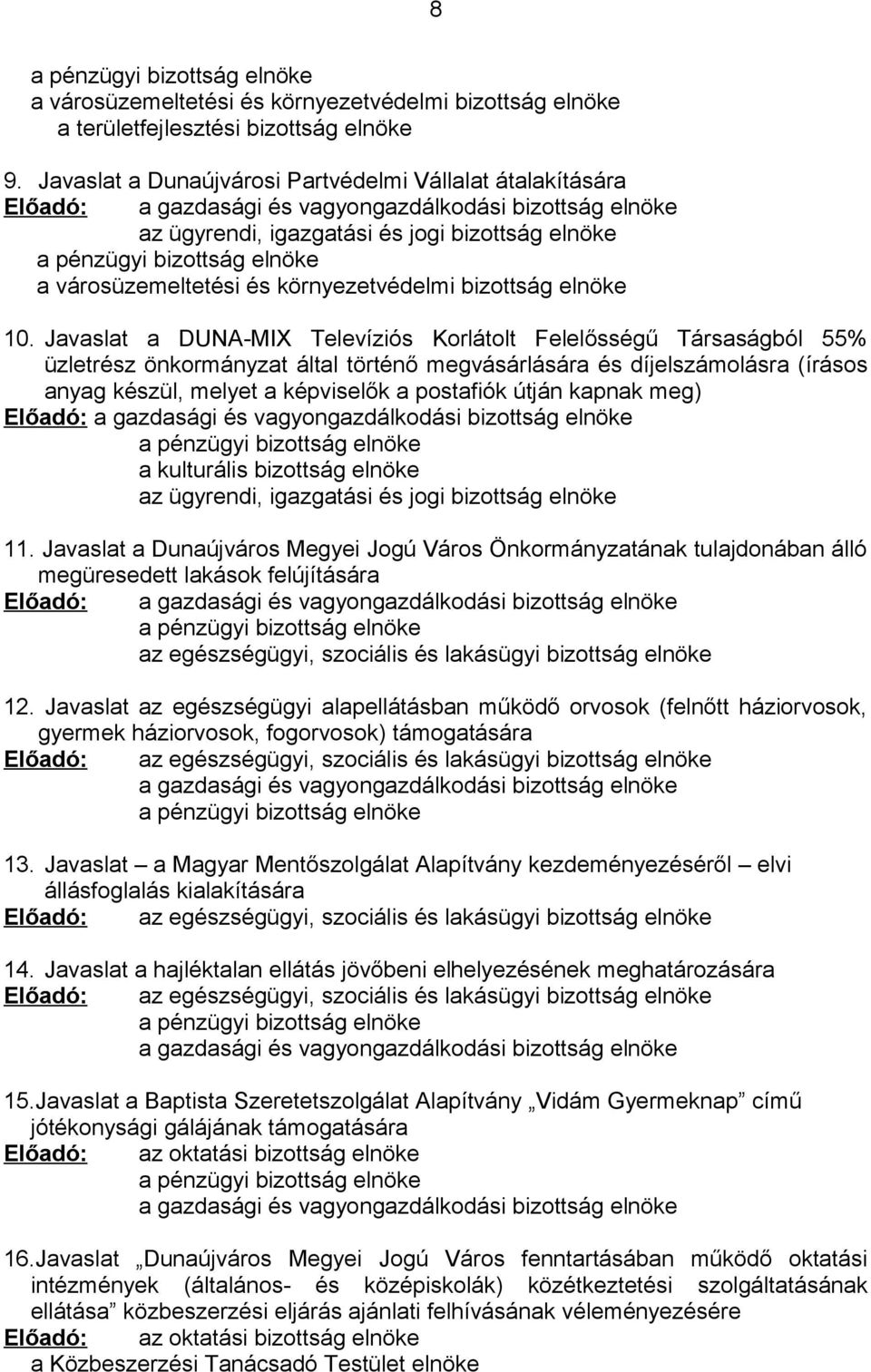 városüzemeltetési és környezetvédelmi bizottság elnöke 10.