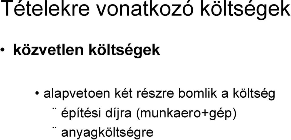 két részre bomlik a költség