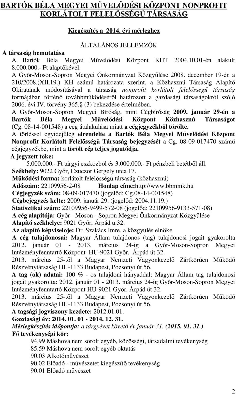 A Gyır-Moson-Sopron Megyei Önkormányzat Közgyőlése 2008. december 19-