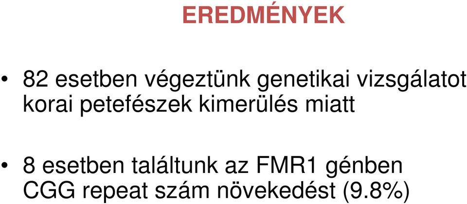 kimerülés miatt 8 esetben találtunk az