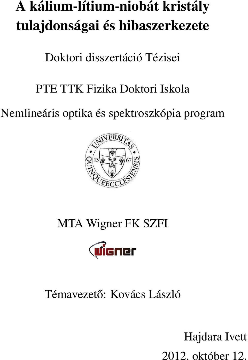 Doktori Iskola Nemlineáris optika és spektroszkópia program