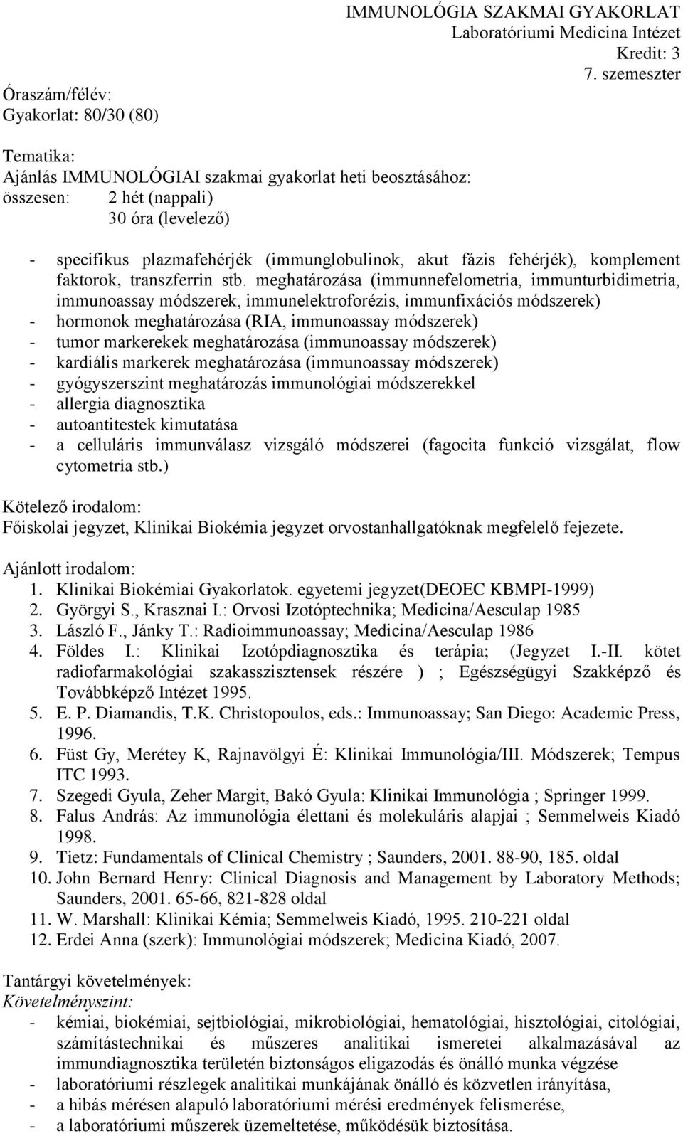 komplement faktorok, transzferrin stb.