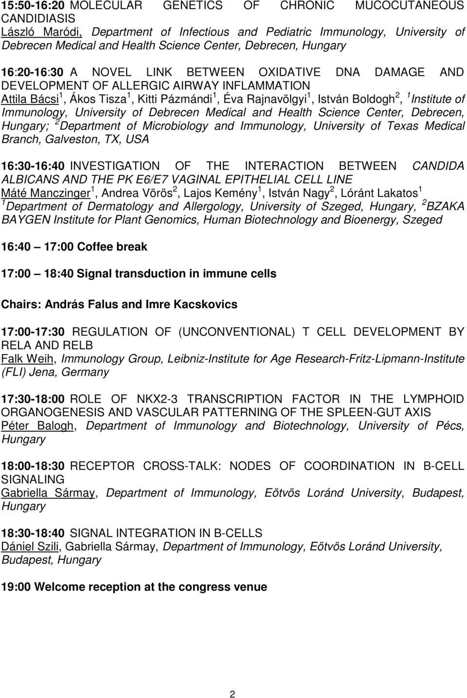 Boldogh 2, 1 Institute of Immunology, University of Debrecen Medical and Health Science Center, Debrecen, Hungary; 2 Department of Microbiology and Immunology, University of Texas Medical Branch,