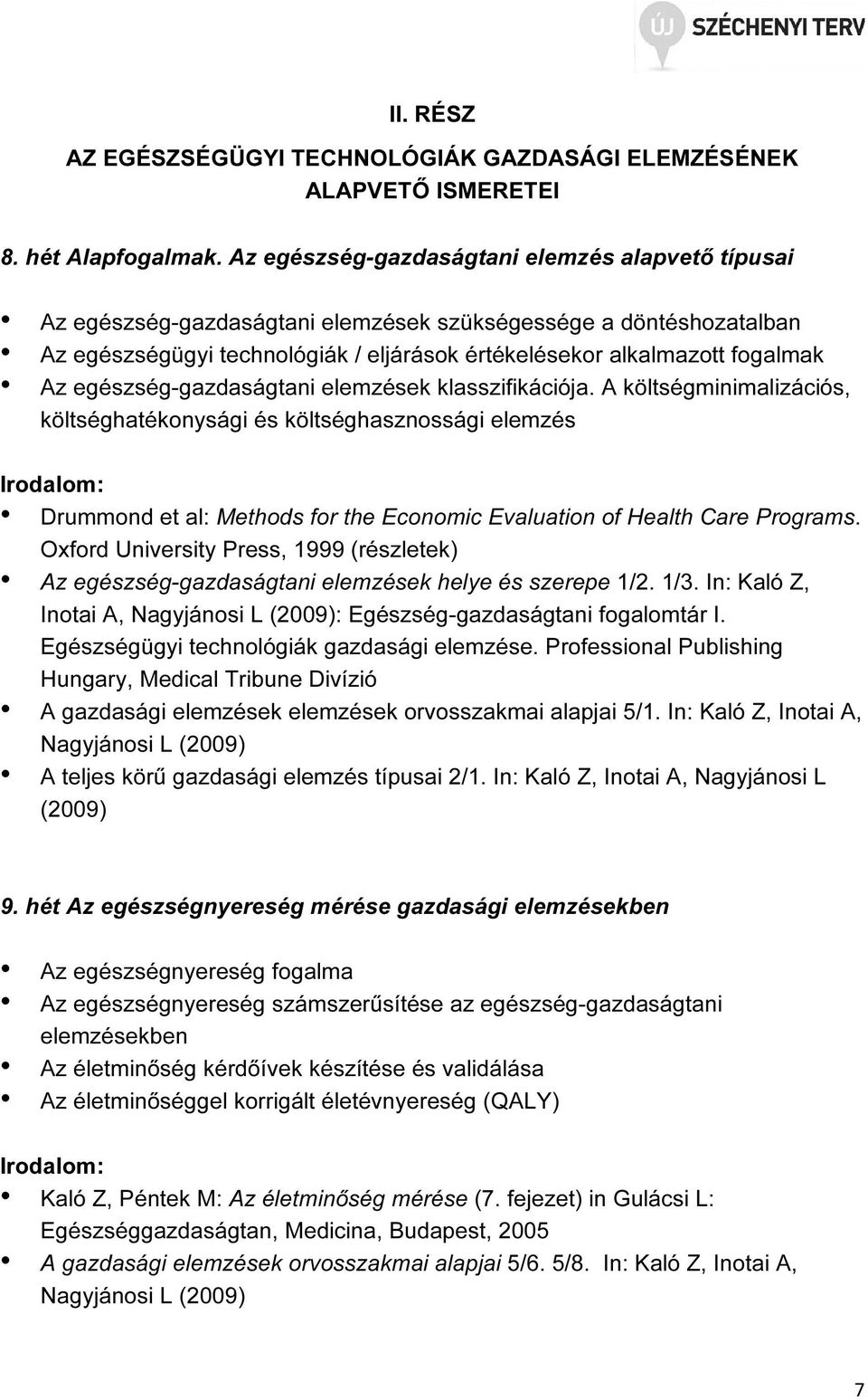 egészség-gazdaságtani elemzések klasszifikációja.