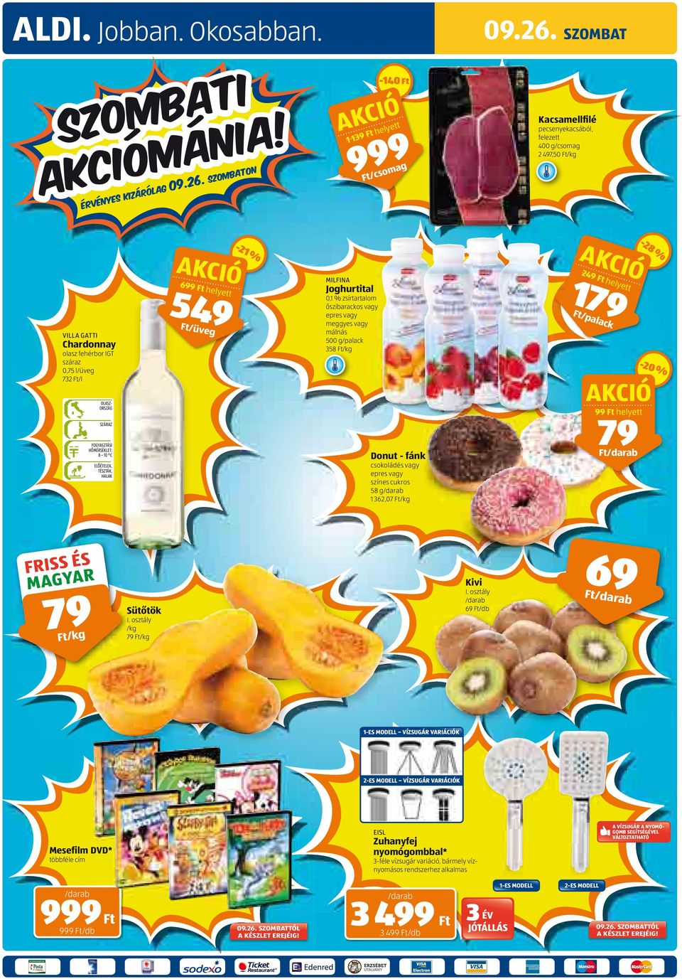 SZOMBATON -140 1 139 helyett 999 Kacsamellfilé pecsenyekacsából, felezett 400 g 2 497,50 /kg VILLA GATTI Chardonnay olasz fehérbor IGT száraz 0,75 l/üveg 732 /l OLASZ- ORSZÁG SZÁRAZ FOGYASZTÁSI