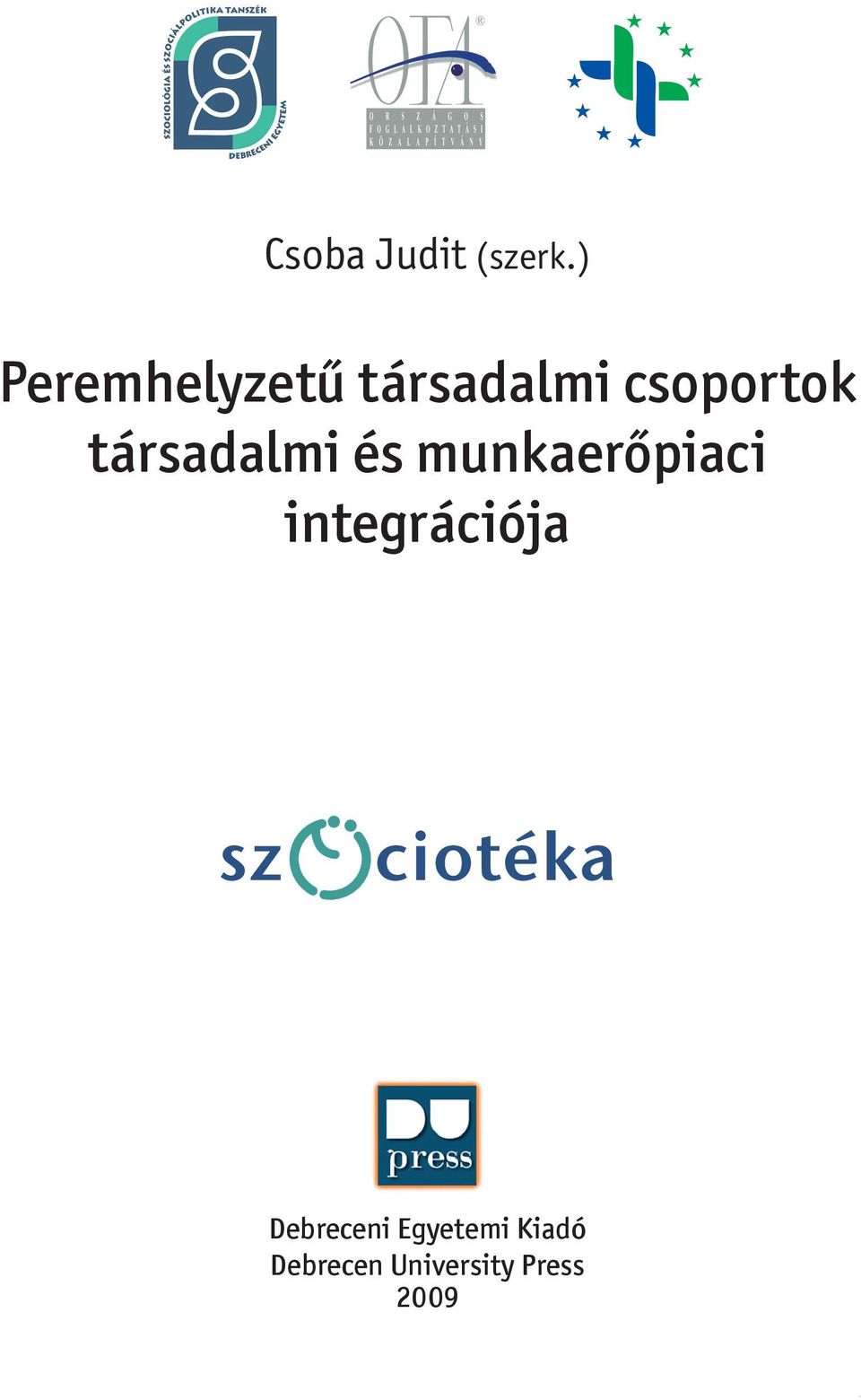 társadalmi és munkaerőpiaci integrációja