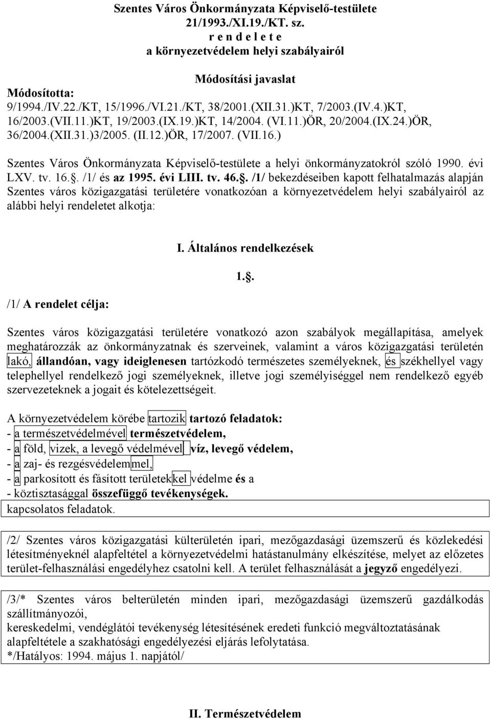 évi LXV. tv. 16.. /1/ és az 1995. évi LIII. tv. 46.