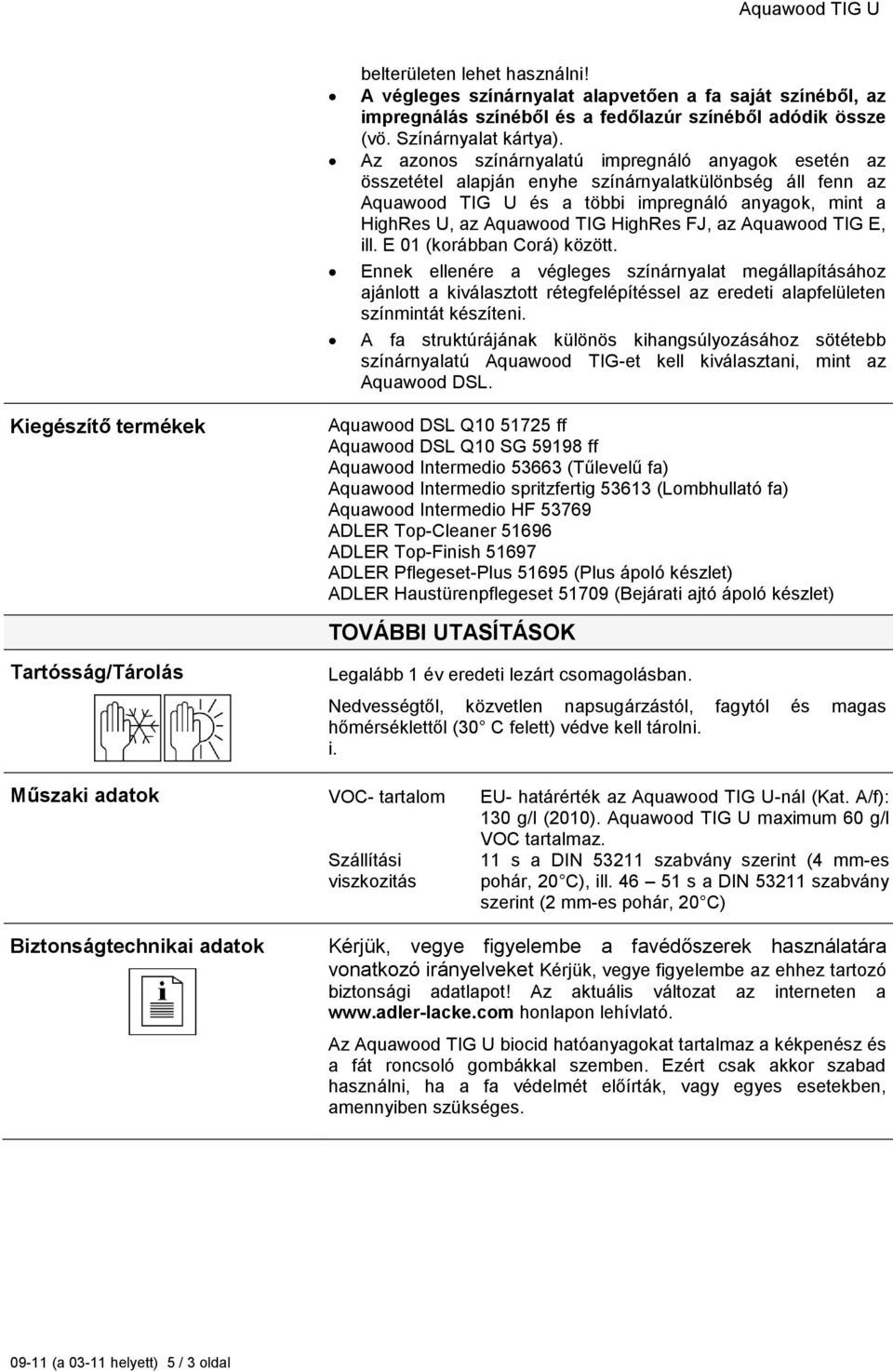 FJ, az Aquawood TIG E, ill. E 01 (korábban Corá) között.