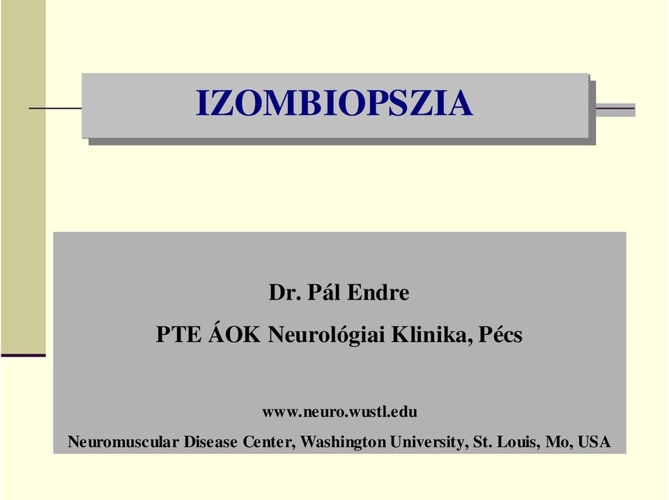 Klinika, Pécs www.neuro.wustl.