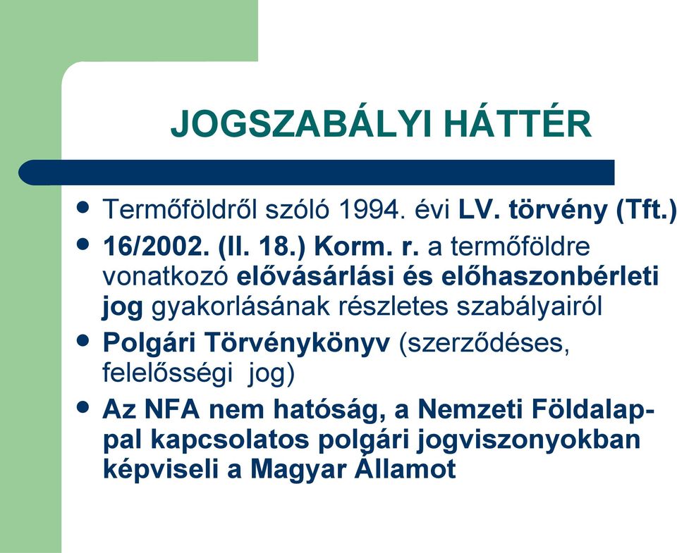 a termőföldre vonatkozó elővásárlási és előhaszonbérleti jog gyakorlásának részletes