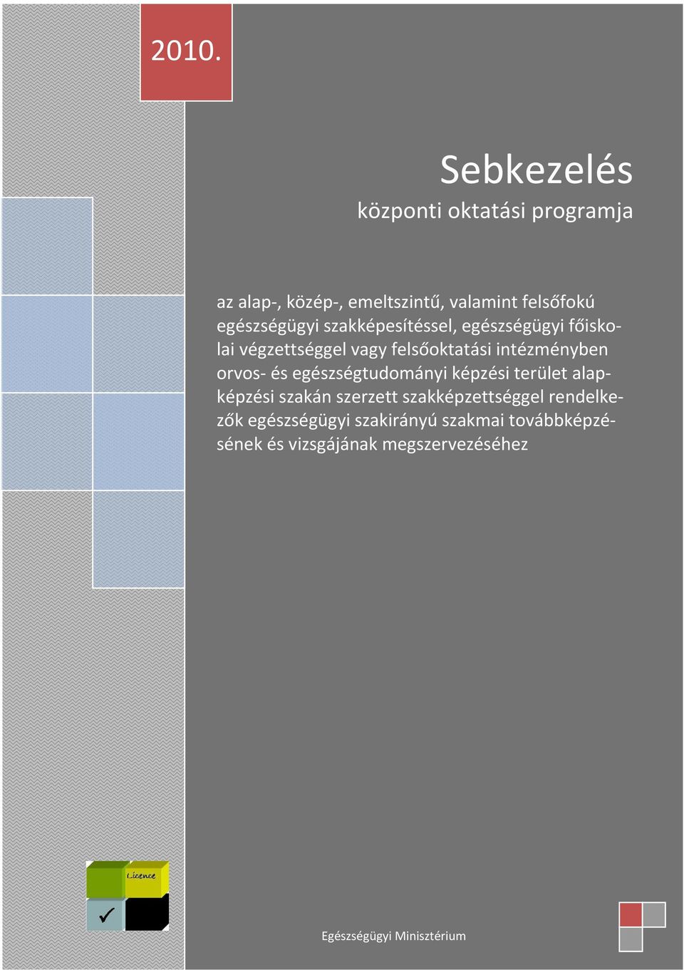 orvos és egészségtudományi képzési terület alapképzési szakán szerzett szakképzettséggel