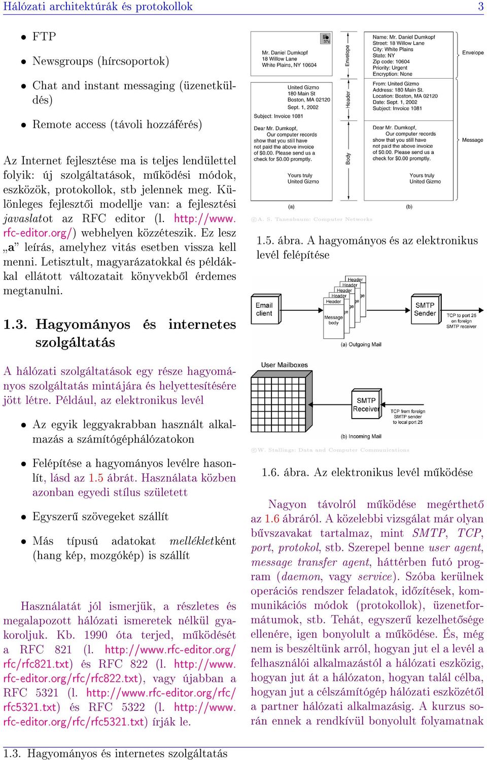 org/) webhelyen közzéteszik. Ez lesz a leírás, amelyhez vitás esetben vissza kell menni. Letisztult, magyarázatokkal és példákkal ellátott változatait könyvekb l érdemes megtanulni. c A. S.