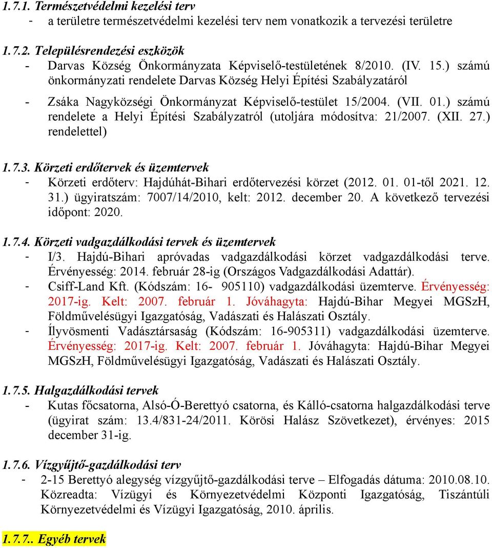 ) számú önkormányzati rendelete Darvas Község Helyi Építési Szabályzatáról - Zsáka Nagyközségi Önkormányzat Képviselő-testület 15/2004. (VII. 01.