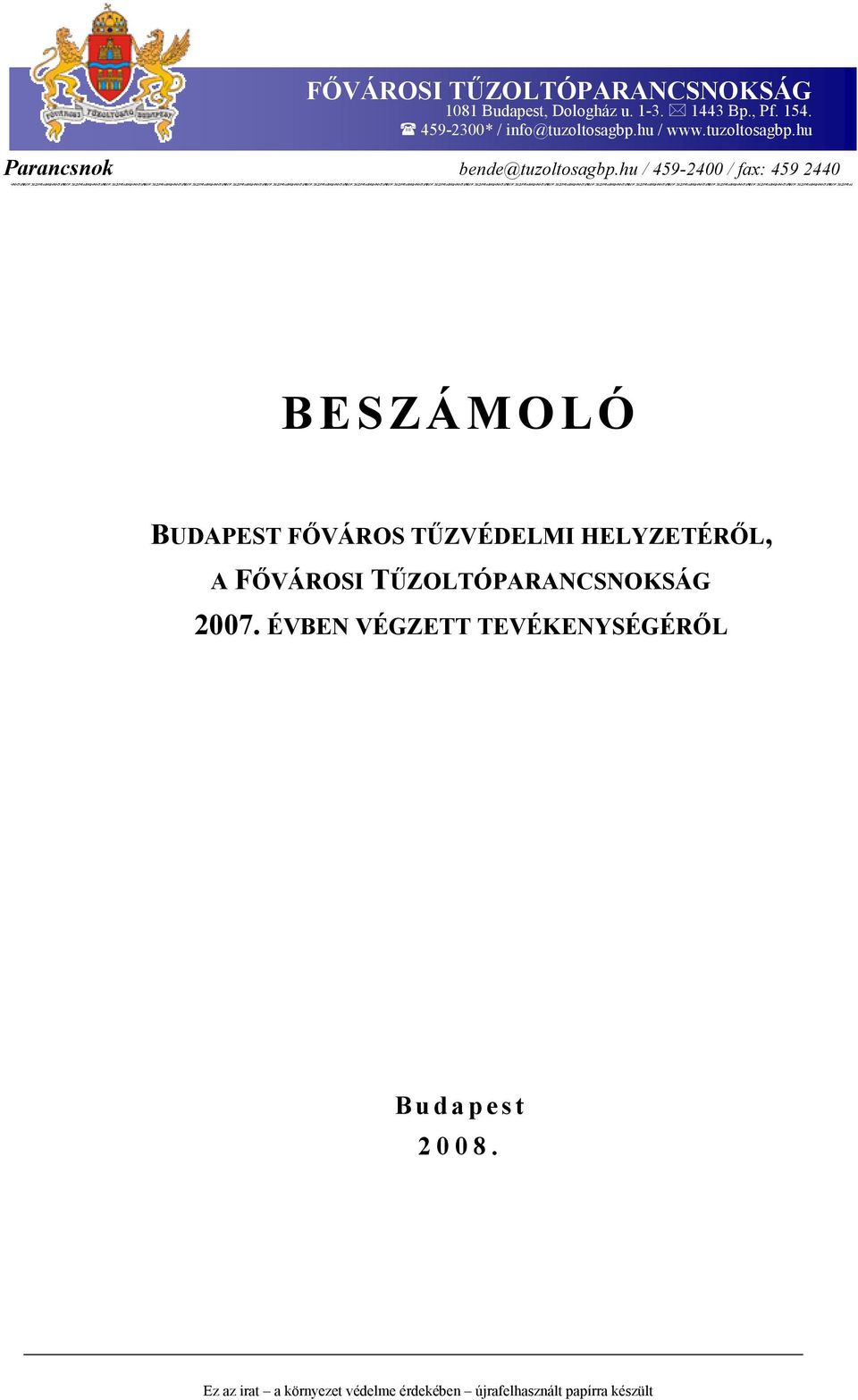 hu / 459-2400 / fax: 459 2440 BESZÁMOLÓ BUDAPEST FŐVÁROS TŰZVÉDELMI HELYZETÉRŐL, A FŐVÁROSI