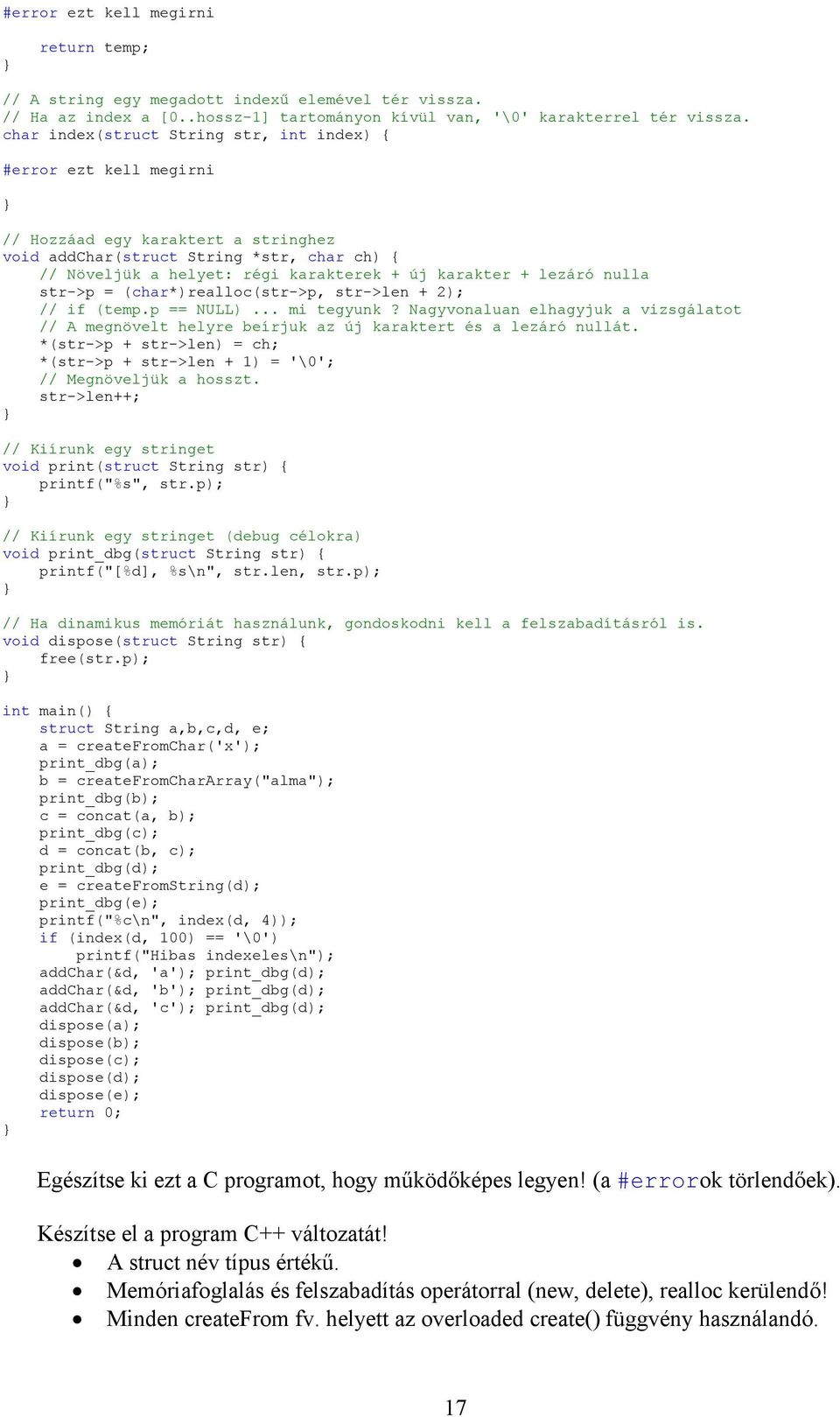 + lezáró nulla str->p = (char*)realloc(str->p, str->len + 2); // if (temp.p == NULL)... mi tegyunk?