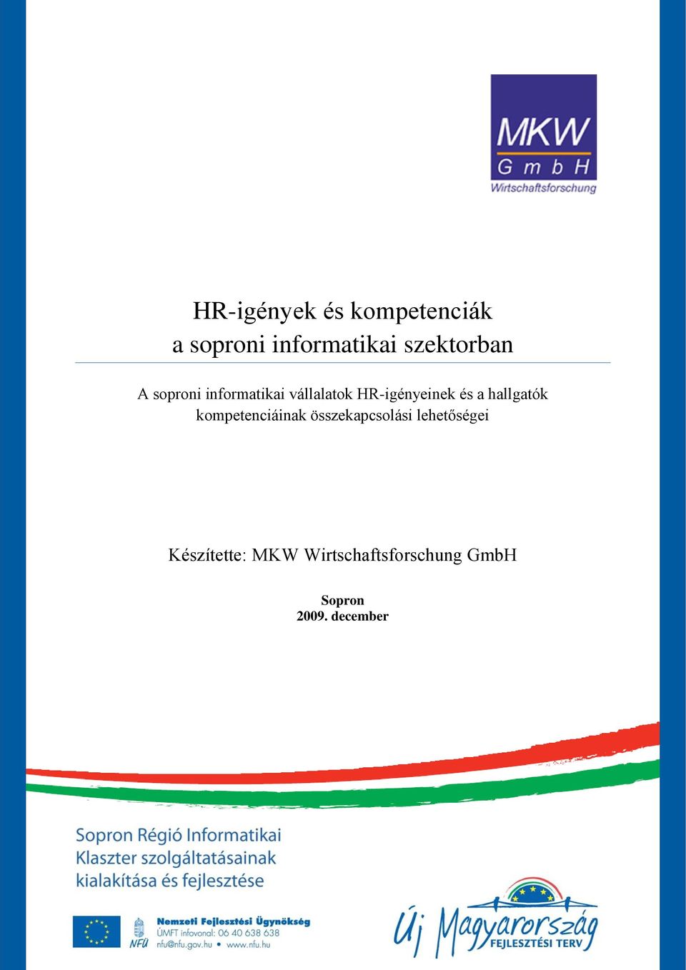 HR-igényeinek és a hallgatók kompetenciáinak