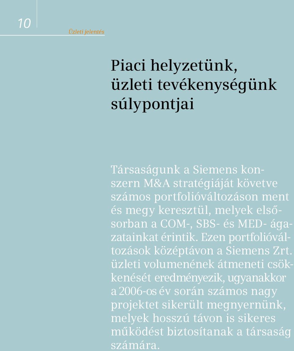 Ezen portfolióváltozások középtávon a Siemens Zrt.