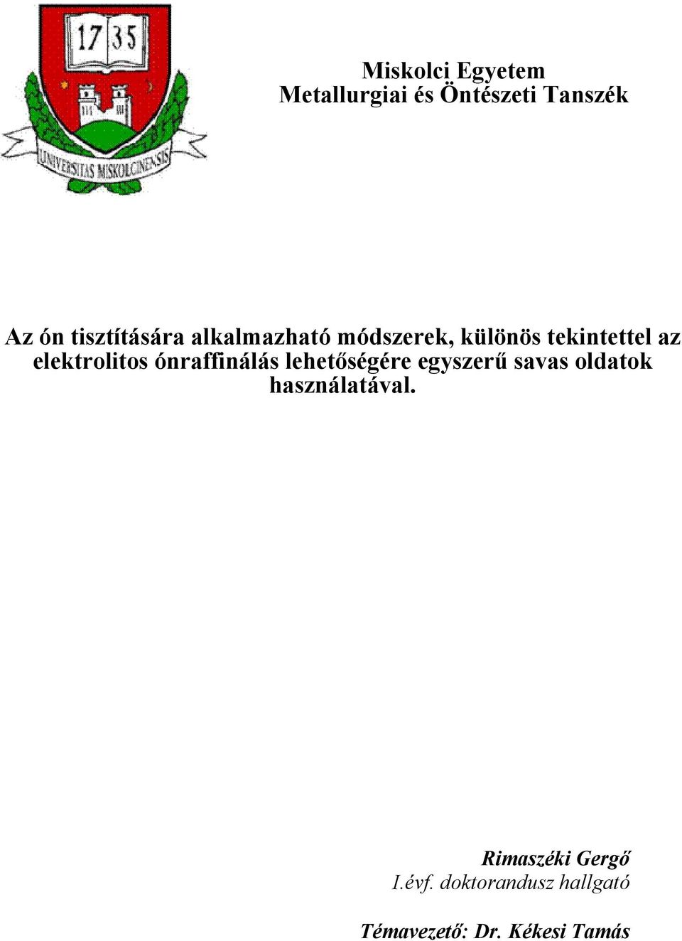 elektrolitos ónraffinálás lehetőségére egyszerű savas oldatok