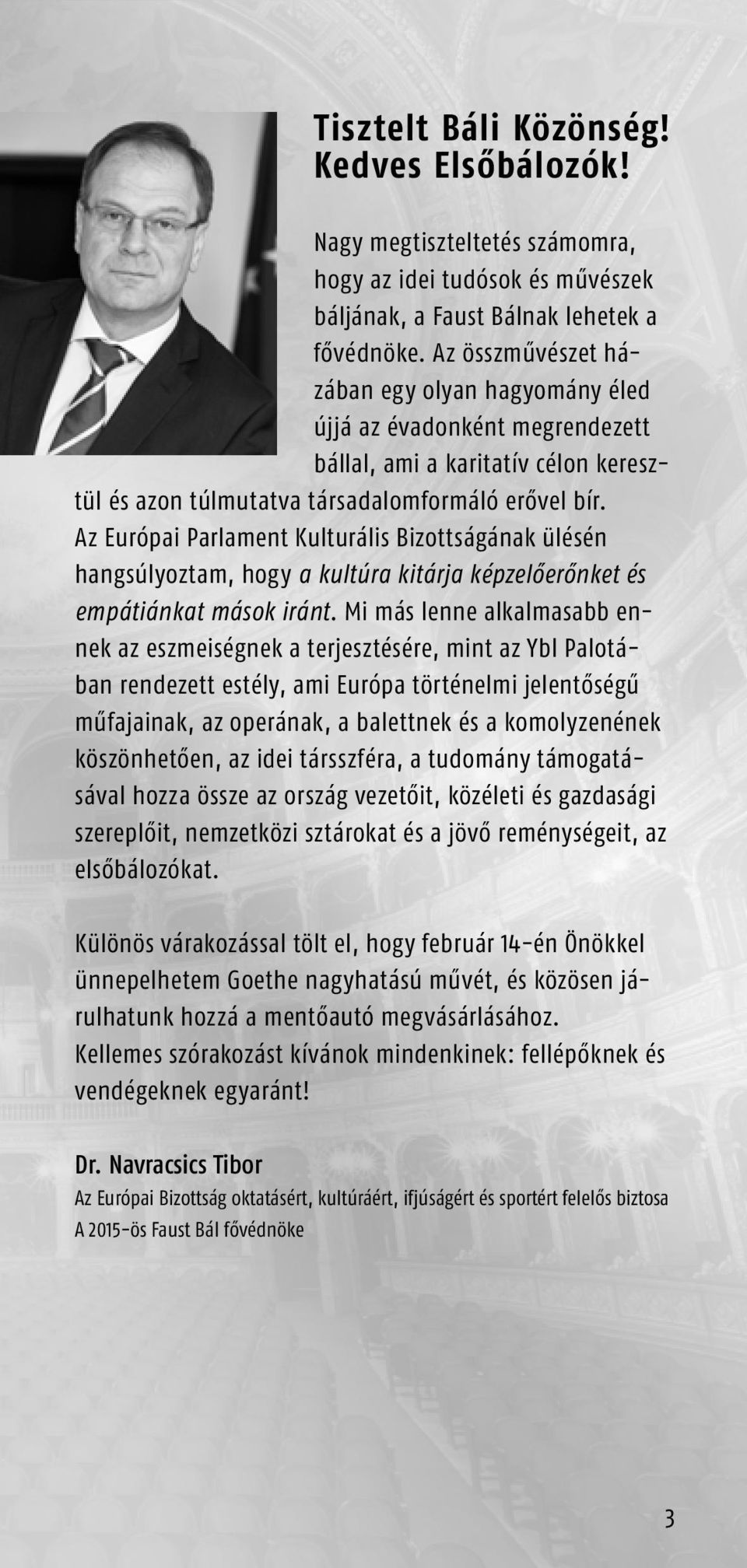 Az Európai Parlament Kulturális Bizottságának ülésén hangsúlyoztam, hogy a kultúra kitárja képzelőerőnket és empátiánkat mások iránt.