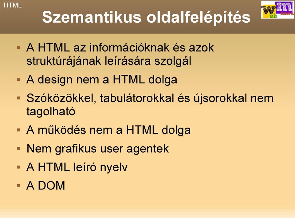 Szóközökkel, tabulátorokkal és újsorokkal nem tagolható A