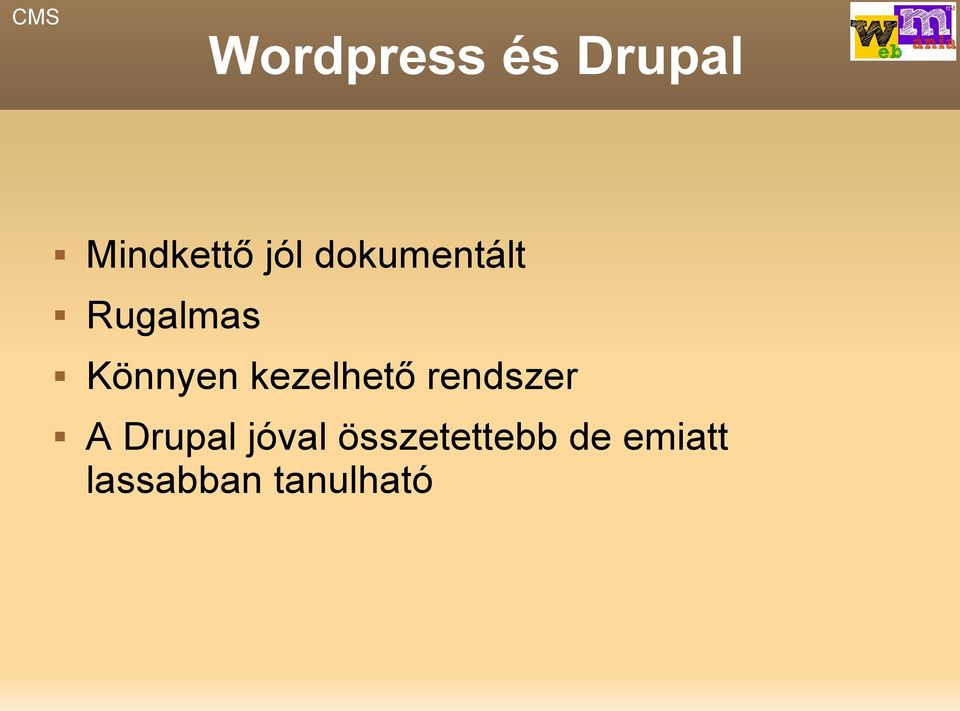 kezelhető rendszer A Drupal jóval