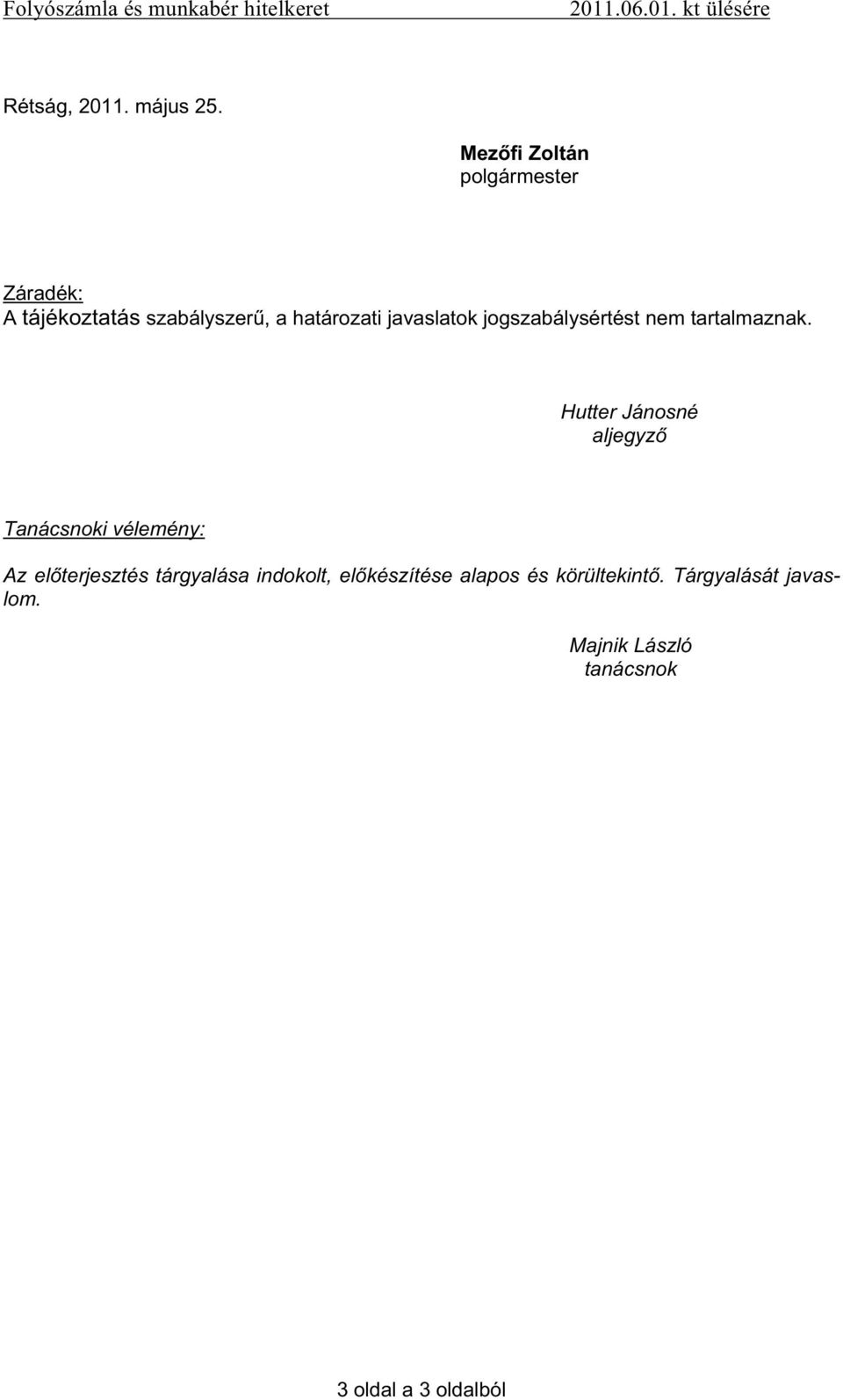 jogszabálysértést nem tartalmaznak.