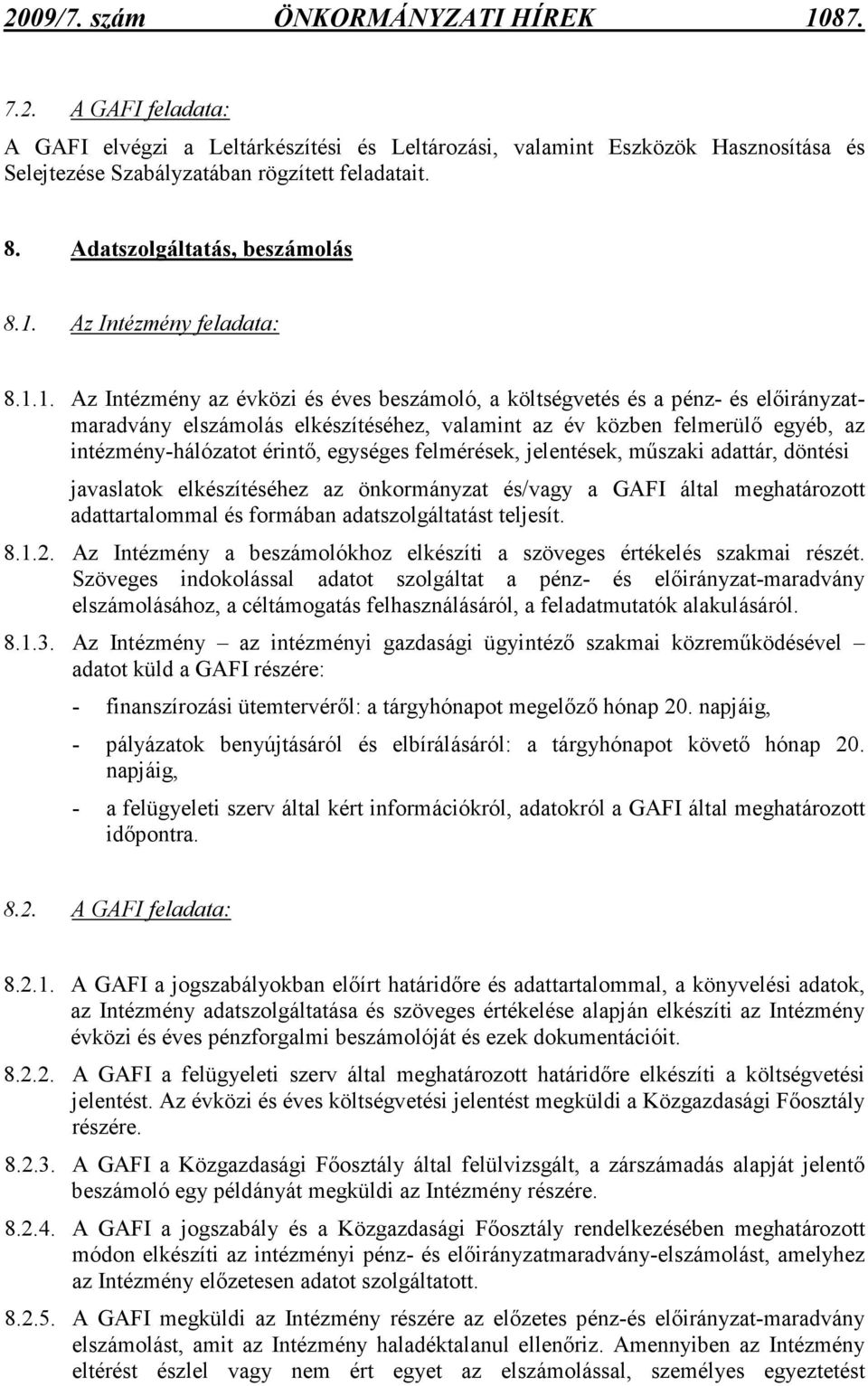 Az Intézmény feladata: 8.1.