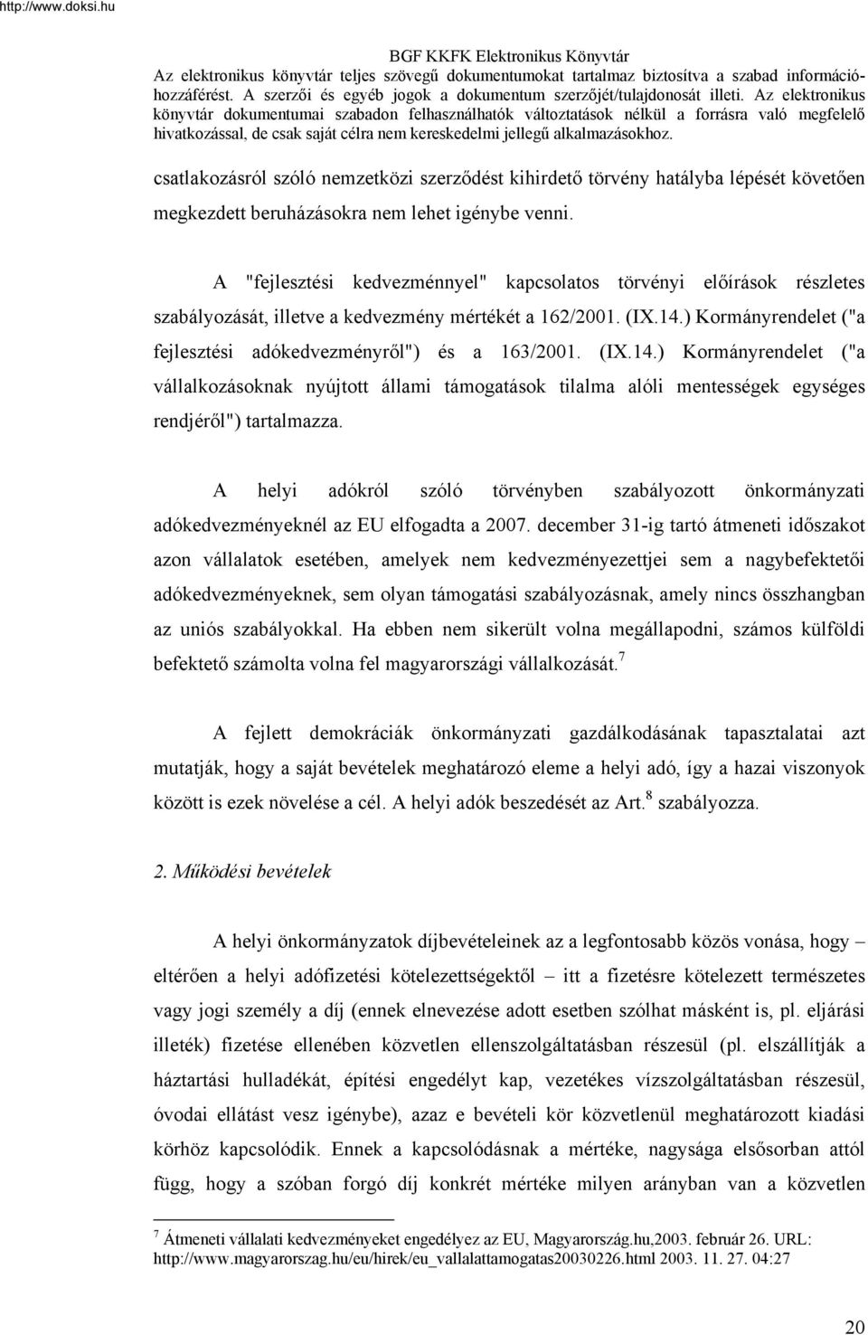 ) Kormányrendelet ("a fejlesztési adókedvezményről") és a 163/2001. (IX.14.