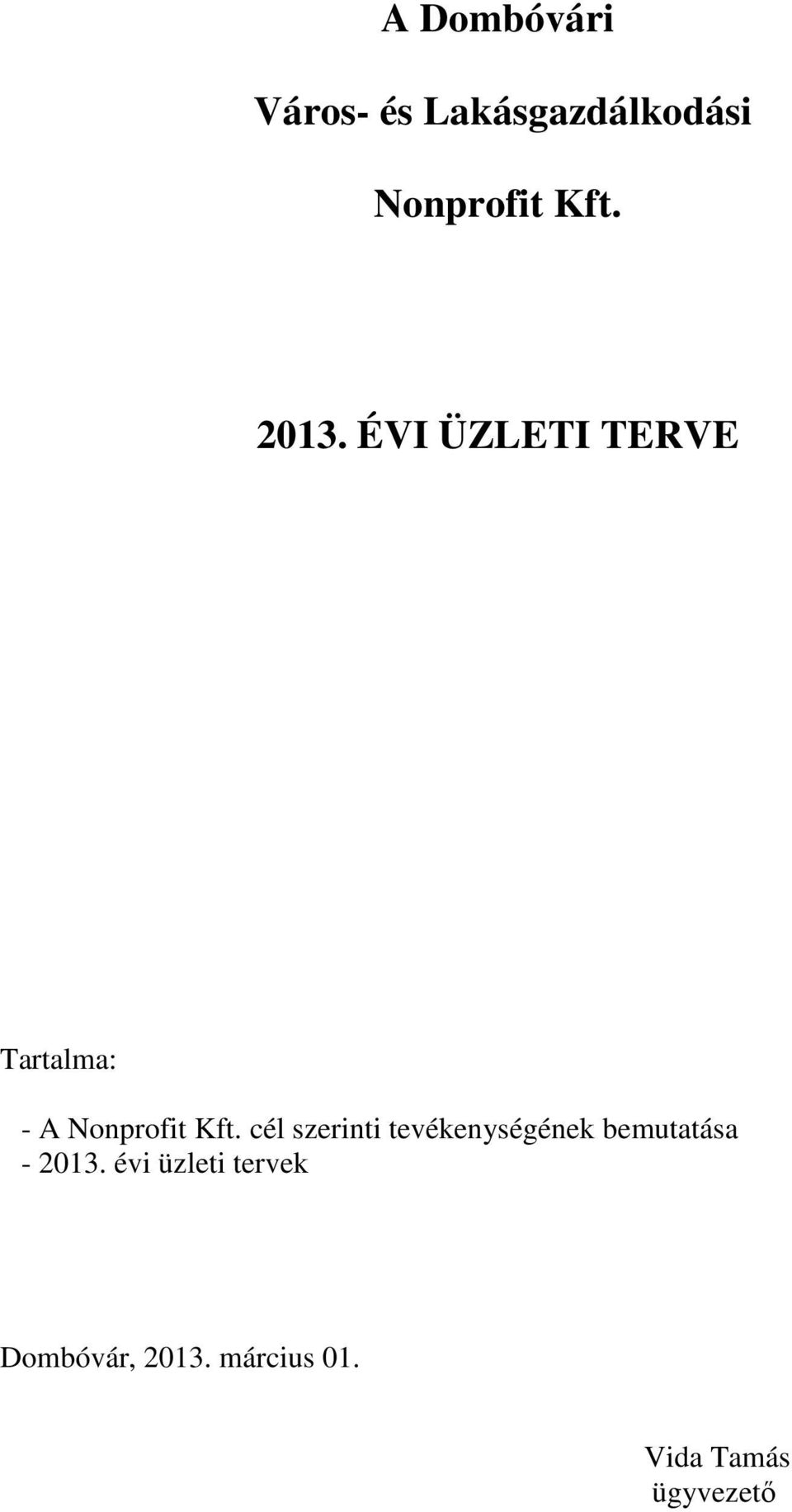 cél szerinti tevékenységének bemutatása - 2013.