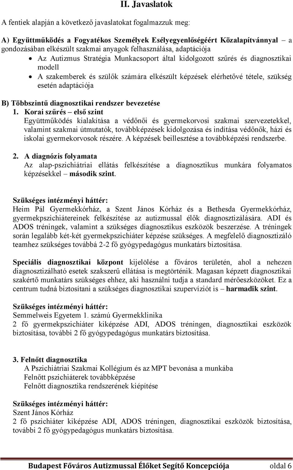 adaptációja B) Többszintű diagnosztikai rendszer bevezetése 1.