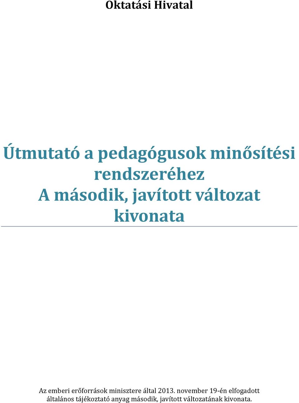 emberi erőforrások minisztere által 2013.