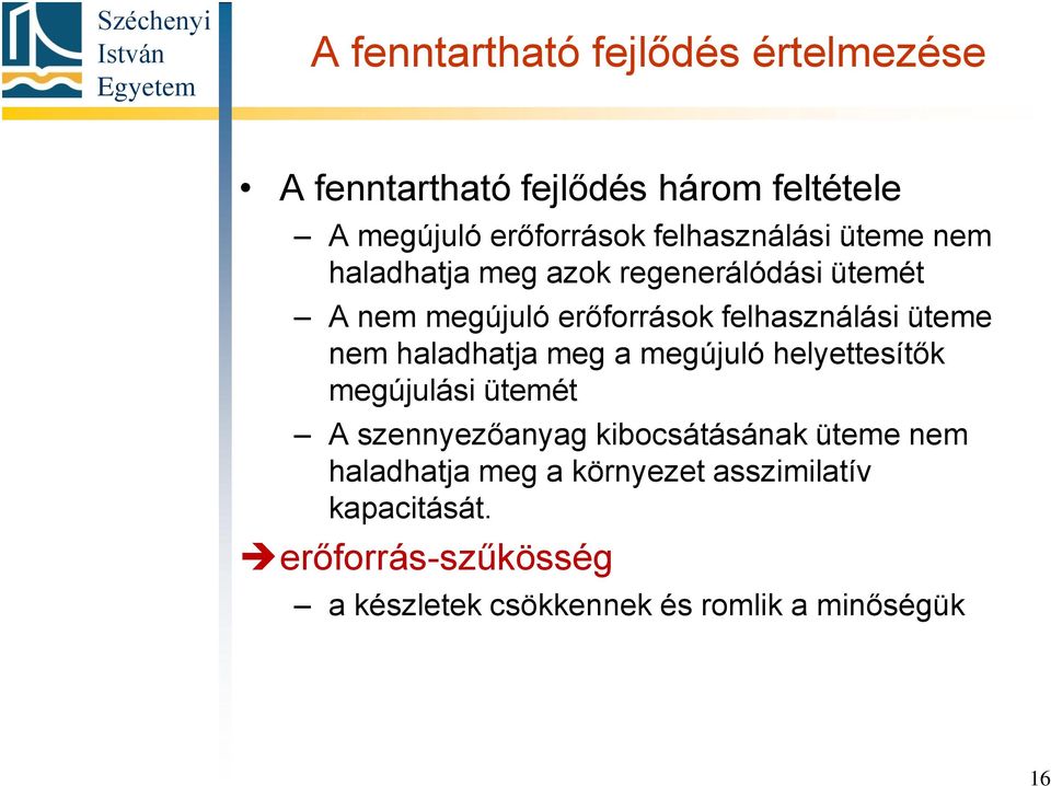 üteme nem haladhatja meg a megújuló helyettesítők megújulási ütemét A szennyezőanyag kibocsátásának üteme