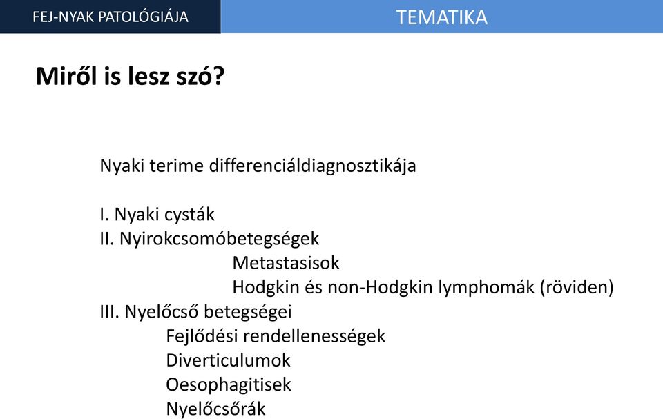 Nyirokcsomóbetegségek Metastasisok Hodgkin és non-hodgkin lymphomák